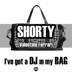 I'Ve Got a DJ in My Bag (Remixes) - EP by DJ Shorty & Valentine Ferrari album reviews, ratings, credits