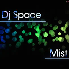 Mist - Single by Dj Space album reviews, ratings, credits