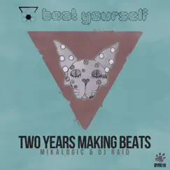 Two years making beats - Single by Mikalogic & DJ Raid album reviews, ratings, credits