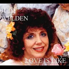 Love Is Like - Single by Judy Welden album reviews, ratings, credits