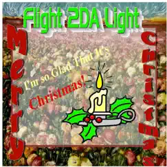 I'm so Glad That It's Christmas - Single by Flight 2DA Light album reviews, ratings, credits