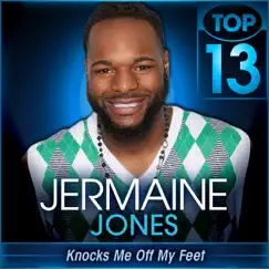 Knocks Me Off My Feet (American Idol Performance) - Single by Jermaine Jones album reviews, ratings, credits
