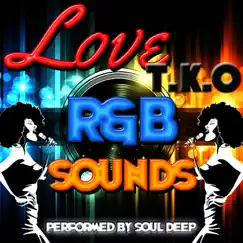 Love T.K.O: R&B Sounds by Soul Deep album reviews, ratings, credits