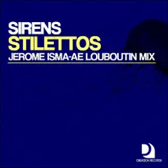 Stilettos (Jerome Isma-Ae Louboutin Mix) - Single by Sirens album reviews, ratings, credits