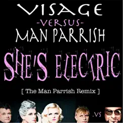 She's Electric (Man Parrish Mix) [Man Parrish vs. Visage] [feat. Steve Strange] - Single by Man Parrish & Visage album reviews, ratings, credits