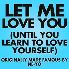 Let Me Love You (Until You Learn to Love Yourself) Song Lyrics