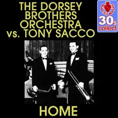 Home (Remastered) - Single by The Dorsey Brothers Orchestra & Tony Sacco album reviews, ratings, credits