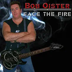 Face the Fire by Bob Oister album reviews, ratings, credits