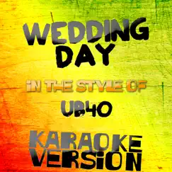 Wedding Day (In the Style of Ub40) [Karaoke Version] Song Lyrics
