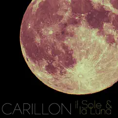 Il Sole E La Luna - Single by Carillon album reviews, ratings, credits