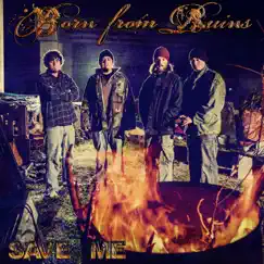 Save Me - Single by Born From Ruins album reviews, ratings, credits