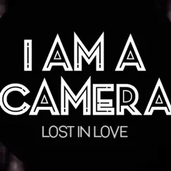 Lost In Love - Single by I Am a Camera album reviews, ratings, credits
