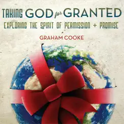 Taking God for Granted by Graham Cooke album reviews, ratings, credits