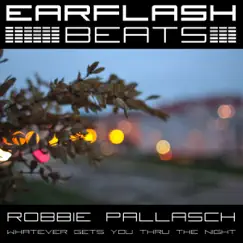 Whatever Gets You Thru The Night - Single by Robbie Pallasch album reviews, ratings, credits