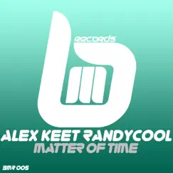 Matter of Time - Single by Alex Keet & Randycool album reviews, ratings, credits