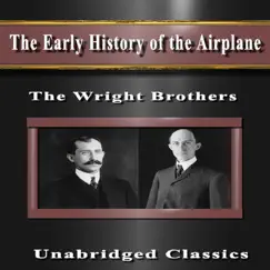 The Early History of the Airplane (Classics) by The Wright Brothers album reviews, ratings, credits
