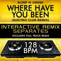 Where Have You Been (128 BPM Electro Club Remix) Song Lyrics