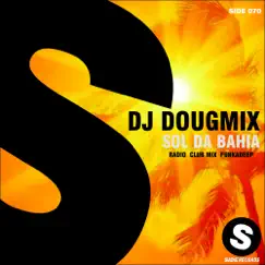 Sol da Bahia - EP by DJ DougMix album reviews, ratings, credits