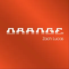 Orange by Zach Lucas album reviews, ratings, credits