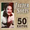 Javier Solís. 50 Éxitos album lyrics, reviews, download