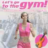 Let's Go to the Gym. Classical Music for Sports album lyrics, reviews, download