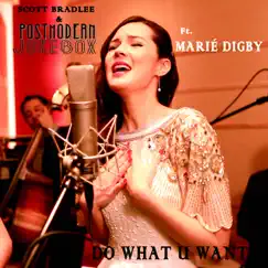 Do What U Want (feat. Marié Digby) - Single by Scott Bradlee's Postmodern Jukebox & Marié Digby album reviews, ratings, credits