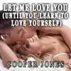 Let Me Love You (Until You Learn to Love Yourself) - Single album lyrics, reviews, download