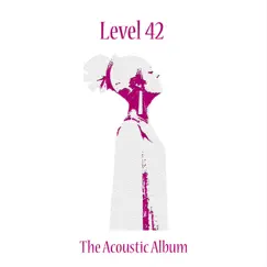 The Acoustic Album by Level 42 album reviews, ratings, credits
