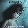 Aquamarine - Single album lyrics, reviews, download