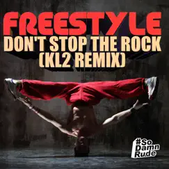 Don't Stop the Rock (KL2 Remix) - Single by Freestyle album reviews, ratings, credits