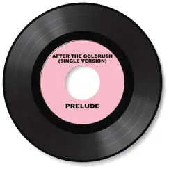 After the Goldrush - Single by Prelude album reviews, ratings, credits