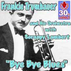 Bye Bye Blues - Single by Frankie Trumbauer & Scrappy Lambert album reviews, ratings, credits