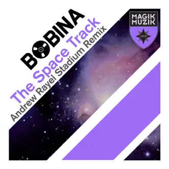 The Space Track (Andrew Rayel Stadium Remix) - Single by Bobina album download