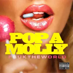 Pop a Molly - Single by Fcuktheworld album reviews, ratings, credits