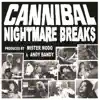 Cannibal Nightmare Breaks - Single album lyrics, reviews, download