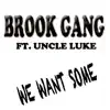 We Want Some (feat. Uncle Luke) - Single album lyrics, reviews, download