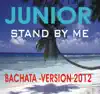Stand By Me (Bachata Version) [Bachata Spanglish Version] - Single album lyrics, reviews, download