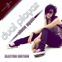 Alone Again (Electro Edition) [Remixes] by Dual Playaz album reviews, ratings, credits