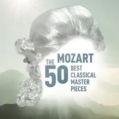 Mozart - The 50 Best Classical Masterpieces by Various Artists album reviews, ratings, credits