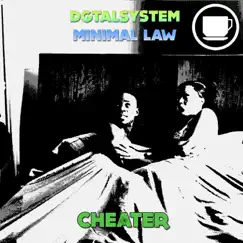 Cheater - Single by Dgtalsystem & Minimal Law album reviews, ratings, credits