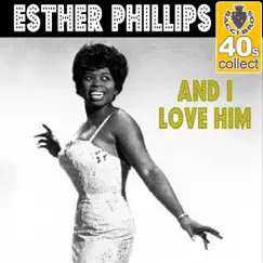 And I Love Him (Remastered) - Single by Esther Phillips album reviews, ratings, credits