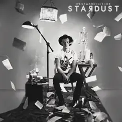 Stardust - Single by Westward the Tide album reviews, ratings, credits