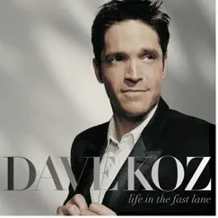 Life In the Fast Lane - Single by Dave Koz album reviews, ratings, credits