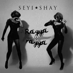 Ragga Ragga - Single by Seyi Shay album reviews, ratings, credits