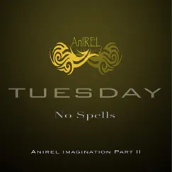 Tuesday (No Spells) - Single by Anirel & Alberto Nirel album reviews, ratings, credits