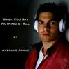 When You Say Nothing At All (Acoustic Beatbox) - Single album lyrics, reviews, download