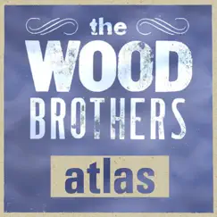 Atlas - Single by The Wood Brothers album reviews, ratings, credits