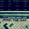 Mind the Gap - Single album lyrics, reviews, download