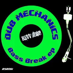 Bass Break - Single by Dub Mechanics album reviews, ratings, credits
