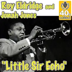 Little Sir Echo - Single by Roy Eldridge & Jonah Jones album reviews, ratings, credits